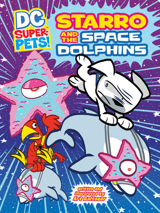 Title details for Starro and the Space Dolphins by Art Baltazar - Available